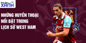 Những huyền thoại nổi bật trong lịch sử West Ham