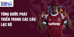 Từng bước phát triển trong các câu lạc bộ