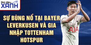 Sự bùng nổ tại Bayer Leverkusen và gia nhập Tottenham Hotspur