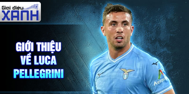 Giới thiệu về Luca Pellegrini
