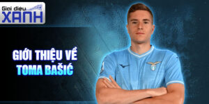 Giới thiệu về toma bašić