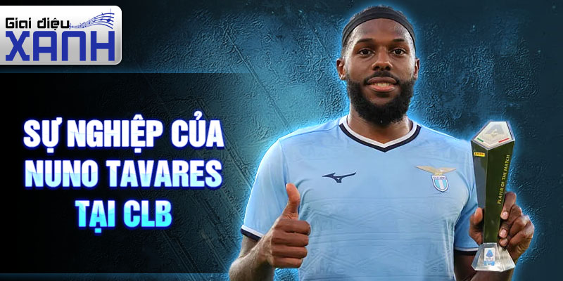 Sự nghiệp của Nuno Tavares tại CLB